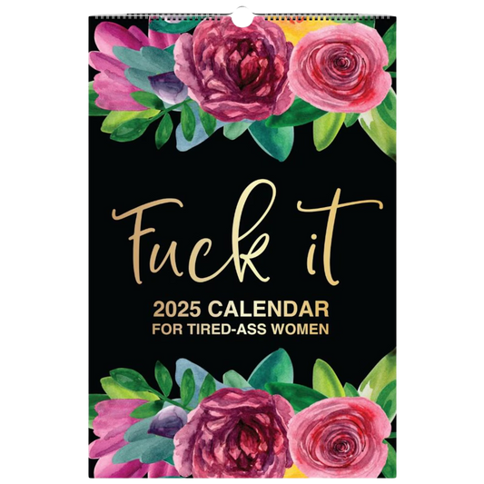 2025 Calendar for Tired-Ass Women – Organize Your Life with Sass!